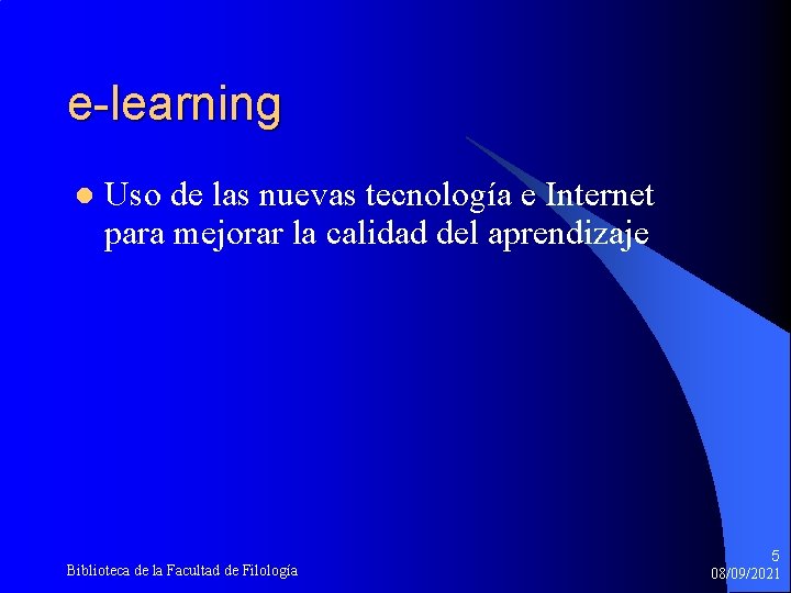 e-learning l Uso de las nuevas tecnología e Internet para mejorar la calidad del
