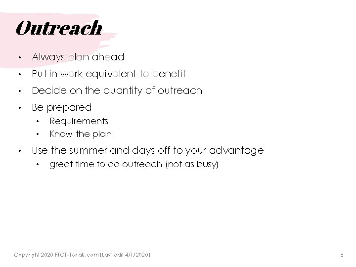 Outreach • Always plan ahead • Put in work equivalent to benefit • Decide