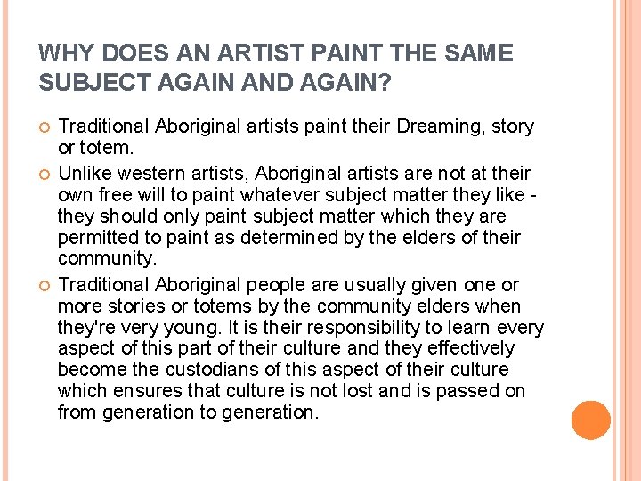 WHY DOES AN ARTIST PAINT THE SAME SUBJECT AGAIN AND AGAIN? Traditional Aboriginal artists