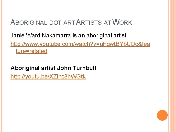 ABORIGINAL DOT ARTISTS AT WORK Janie Ward Nakamarra is an aboriginal artist http: //www.