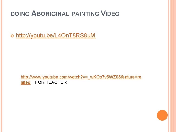 DOING ABORIGINAL PAINTING VIDEO http: //youtu. be/L 4 On. T 8 RS 8 u.