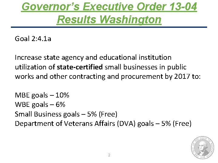 Governor’s Executive Order 13 -04 Results Washington Goal 2: 4. 1 a Increase state