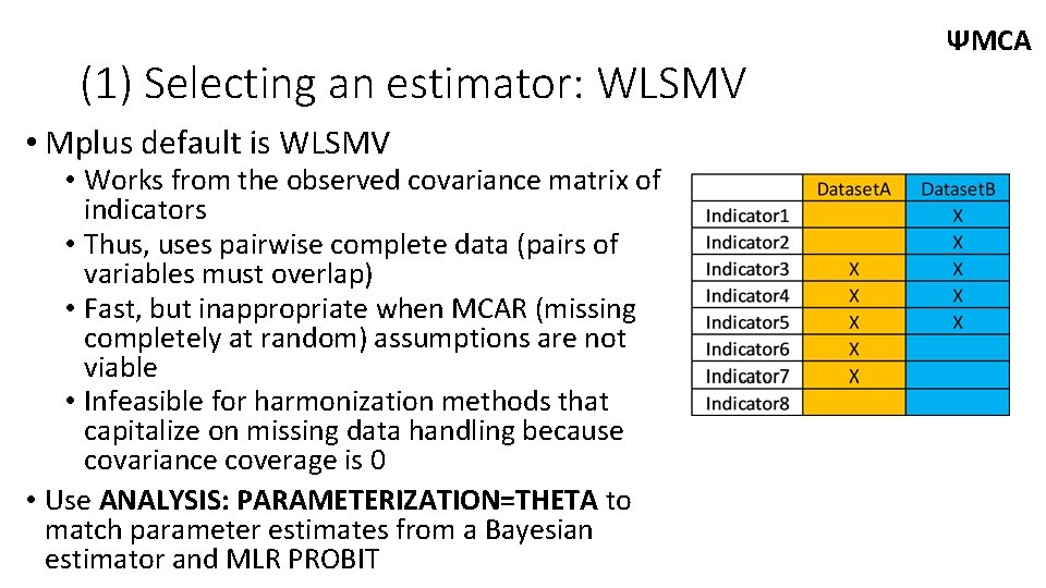 (1) Selecting an estimator: WLSMV • Mplus default is WLSMV • Works from the