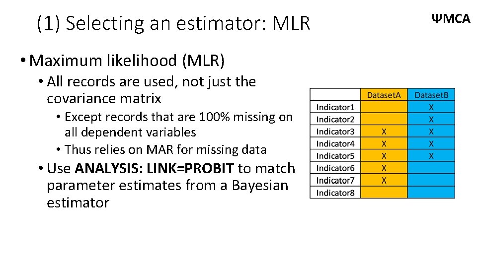 (1) Selecting an estimator: MLR • Maximum likelihood (MLR) • All records are used,