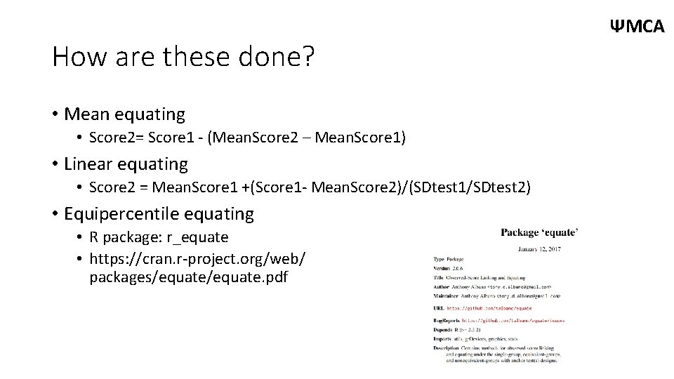 How are these done? • Mean equating • Score 2= Score 1 - (Mean.