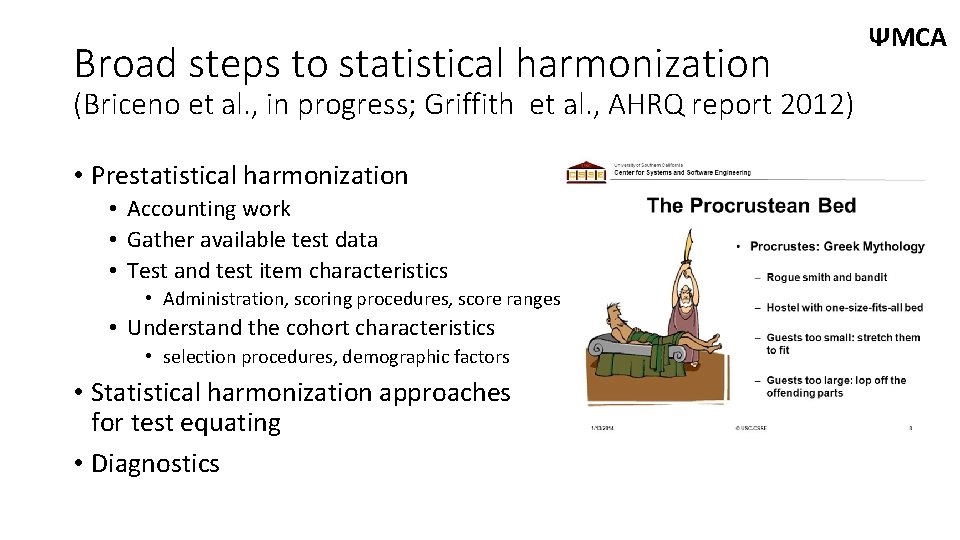 Broad steps to statistical harmonization (Briceno et al. , in progress; Griffith et al.