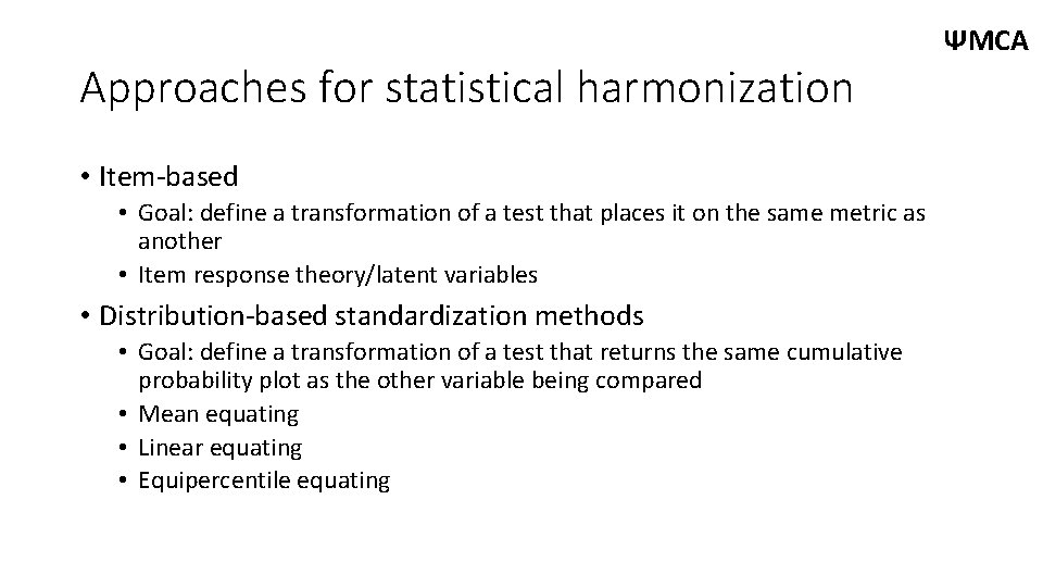 Approaches for statistical harmonization • Item-based • Goal: define a transformation of a test
