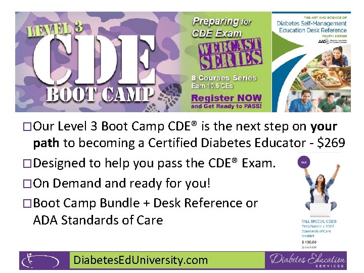 �Our Level 3 Boot Camp CDE® is the next step on your path to