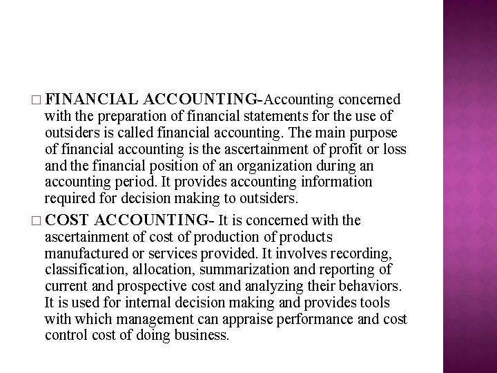 � FINANCIAL ACCOUNTING-Accounting concerned with the preparation of financial statements for the use of