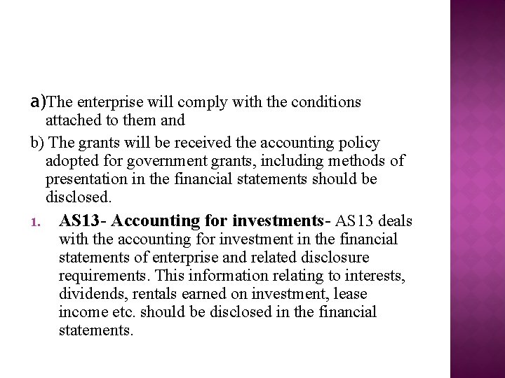 a)The enterprise will comply with the conditions attached to them and b) The grants