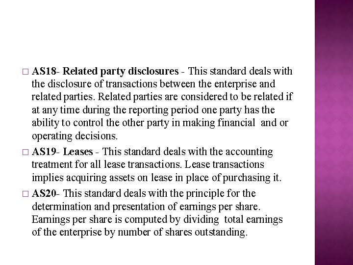AS 18 - Related party disclosures - This standard deals with the disclosure of
