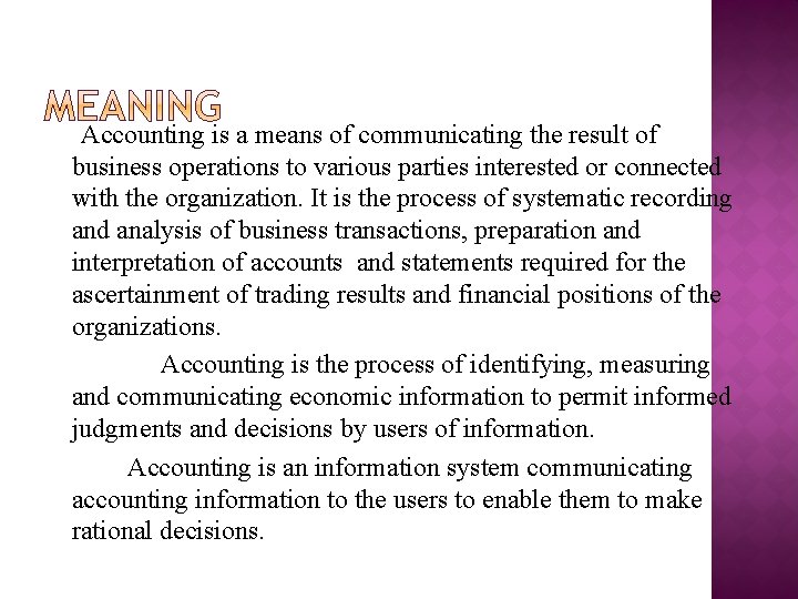 Accounting is a means of communicating the result of business operations to various parties