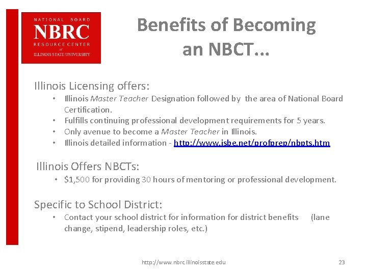Benefits of Becoming an NBCT. . . Illinois Licensing offers: • Illinois Master Teacher