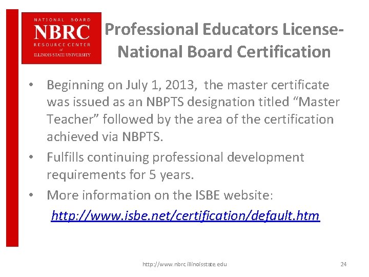 Professional Educators License. National Board Certification • Beginning on July 1, 2013, the master