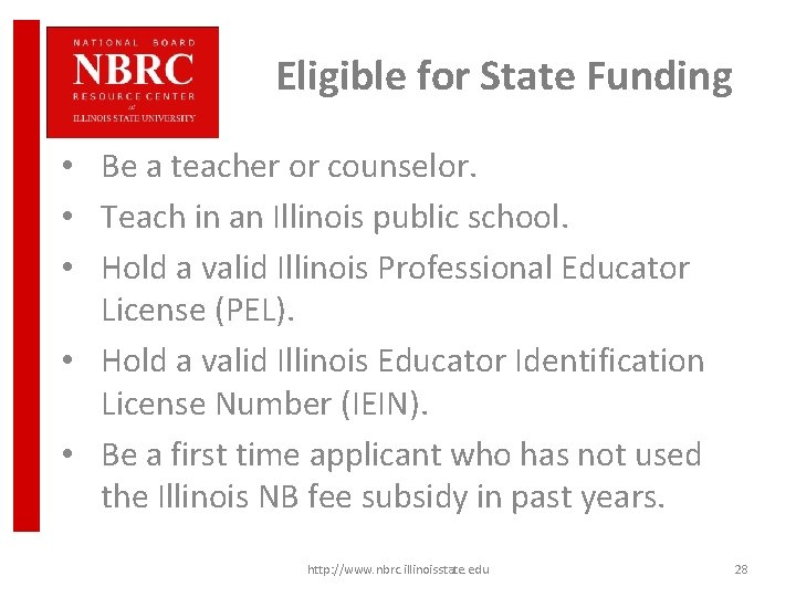 Eligible for State Funding • Be a teacher or counselor. • Teach in an