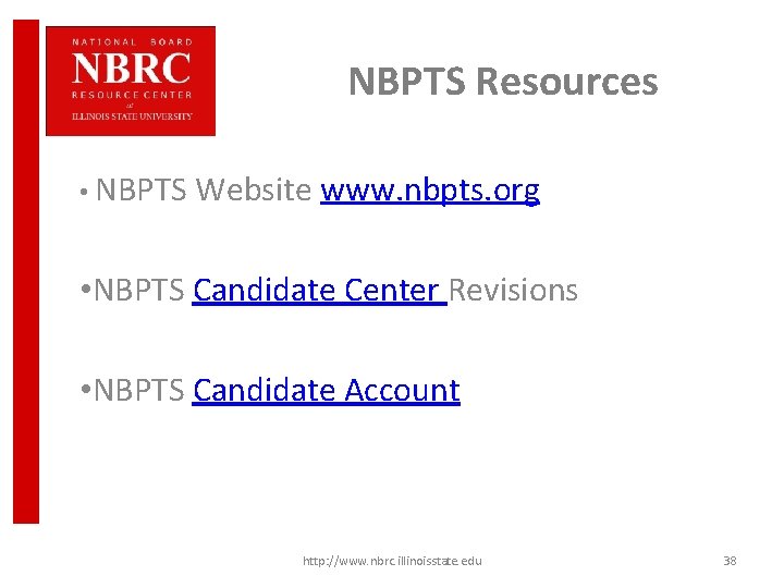 NBPTS Resources • NBPTS Website www. nbpts. org • NBPTS Candidate Center Revisions •