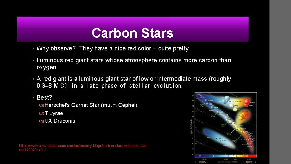 Carbon Stars • Why observe? They have a nice red color – quite pretty