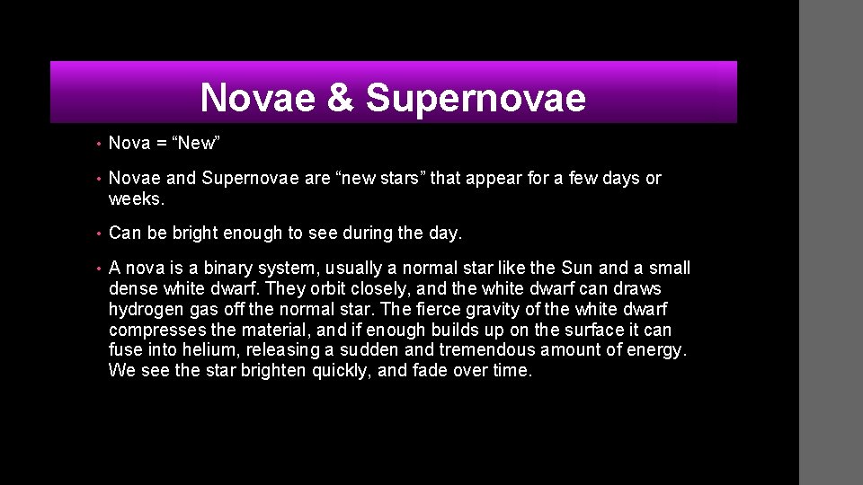 Novae & Supernovae • Nova = “New” • Novae and Supernovae are “new stars”