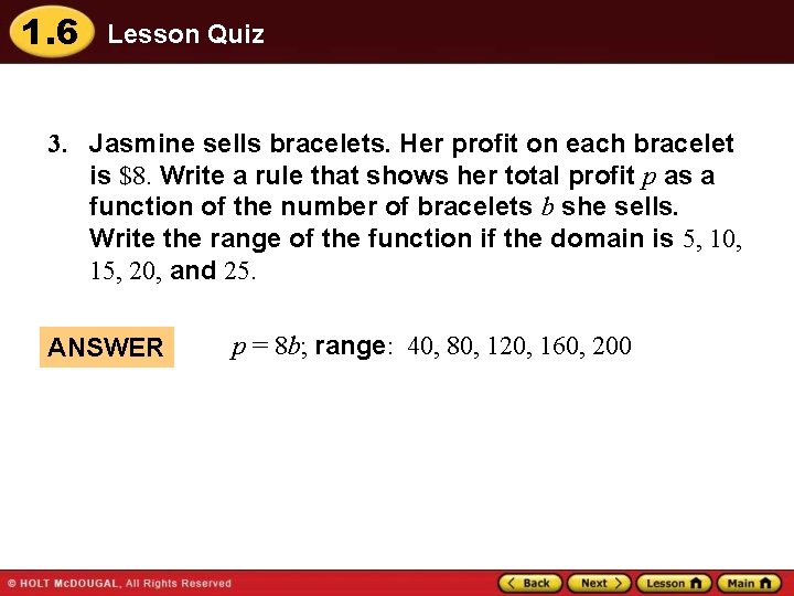 1. 6 Lesson Quiz 3. Jasmine sells bracelets. Her profit on each bracelet is