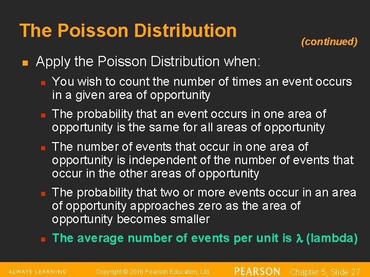 The Poisson Distribution n (continued) Apply the Poisson Distribution when: n n n You