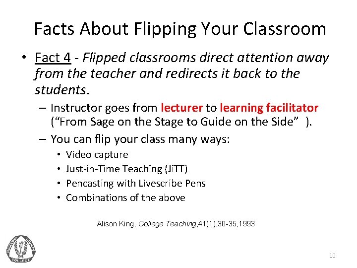 Facts About Flipping Your Classroom • Fact 4 - Flipped classrooms direct attention away
