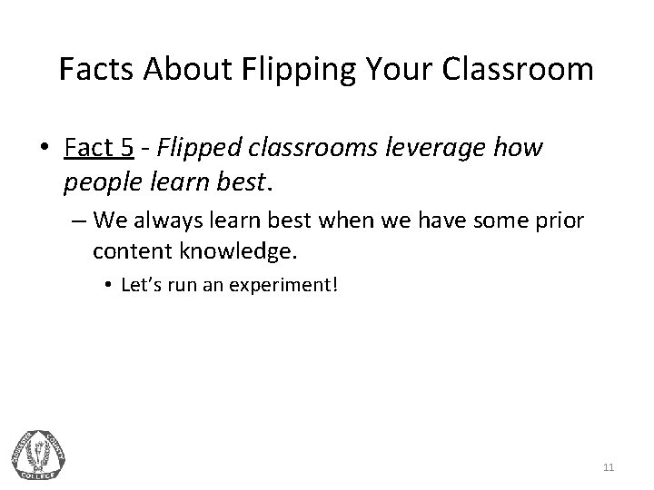 Facts About Flipping Your Classroom • Fact 5 - Flipped classrooms leverage how people