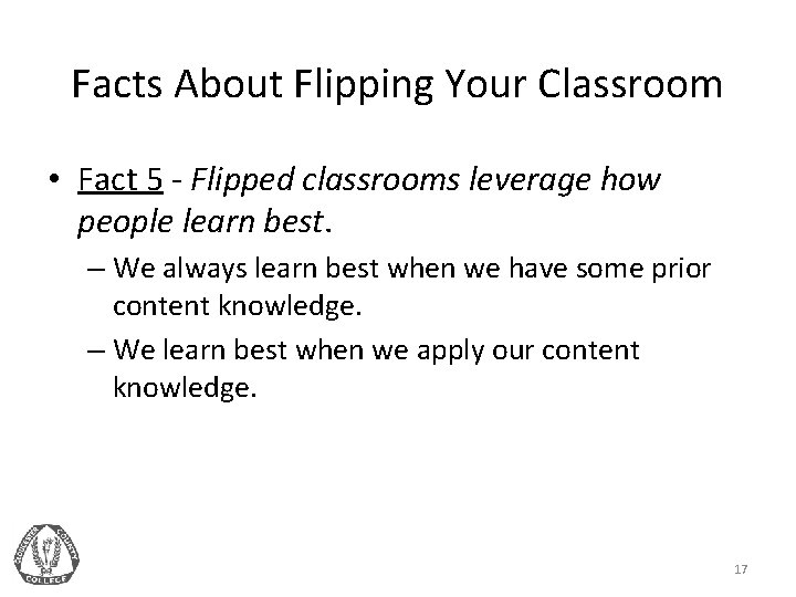 Facts About Flipping Your Classroom • Fact 5 - Flipped classrooms leverage how people