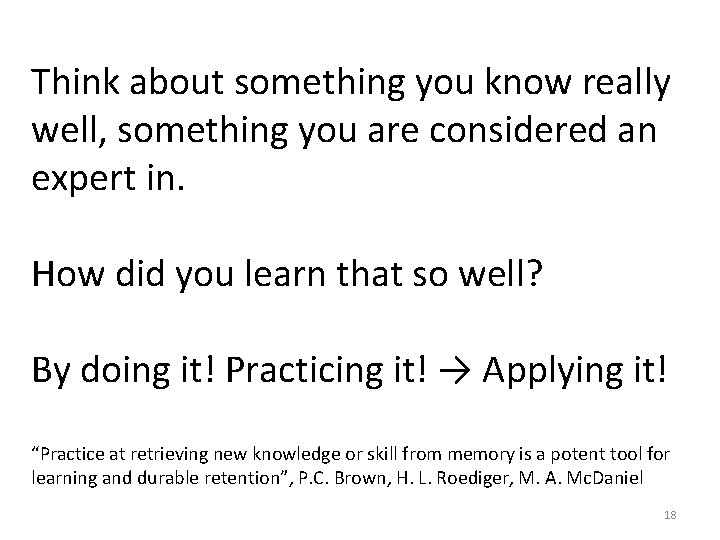 Think about something you know really well, something you are considered an expert in.