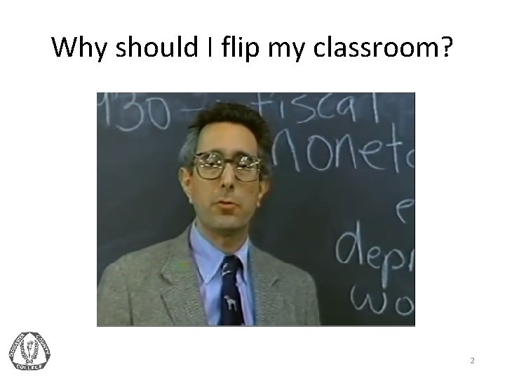 Why should I flip my classroom? 2 