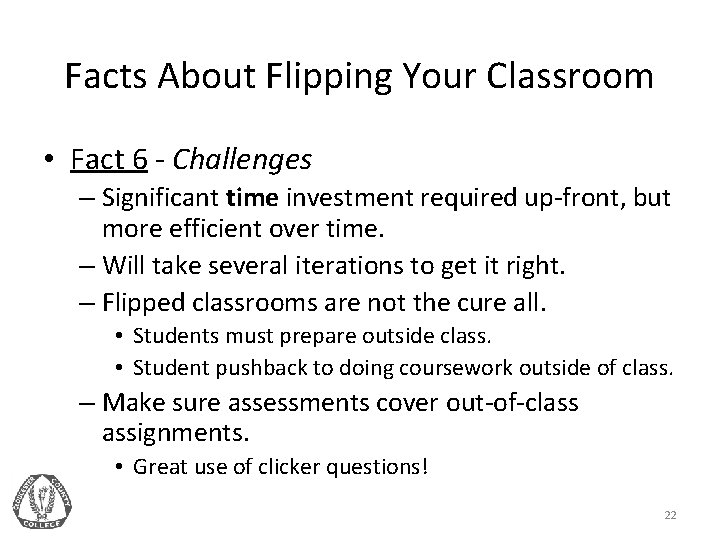 Facts About Flipping Your Classroom • Fact 6 - Challenges – Significant time investment
