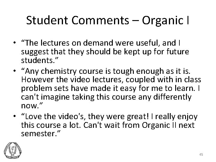 Student Comments – Organic I • “The lectures on demand were useful, and I
