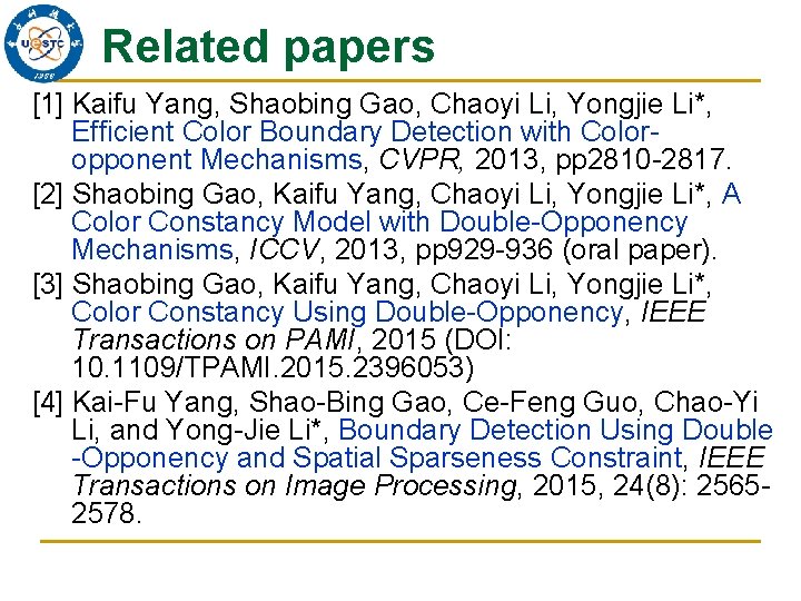 Related papers [1] Kaifu Yang, Shaobing Gao, Chaoyi Li, Yongjie Li*, Efficient Color Boundary