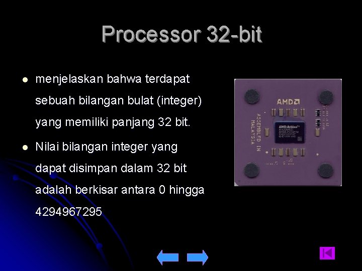 Processor 32 -bit l menjelaskan bahwa terdapat sebuah bilangan bulat (integer) yang memiliki panjang