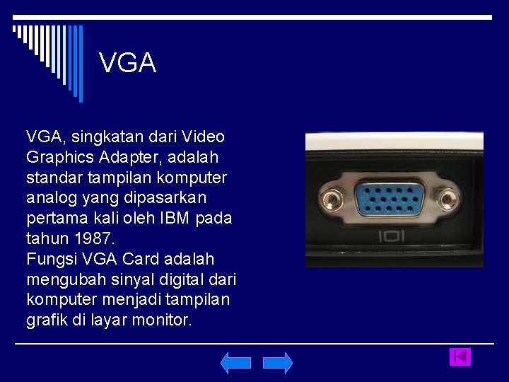 VGA VGA, singkatan dari Video Graphics Adapter, adalah standar tampilan komputer analog yang dipasarkan