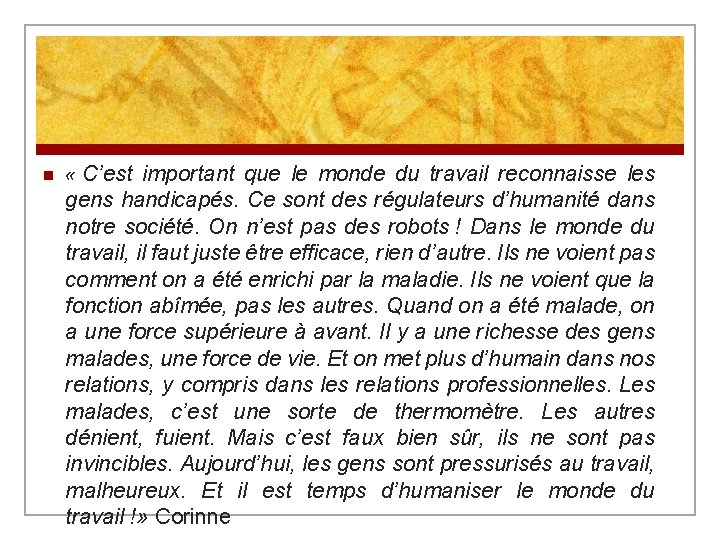 n « C’est important que le monde du travail reconnaisse les gens handicapés. Ce