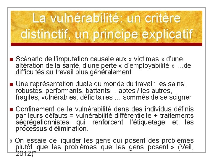 La vulnérabilité: un critère distinctif, un principe explicatif n Scénario de l’imputation causale aux