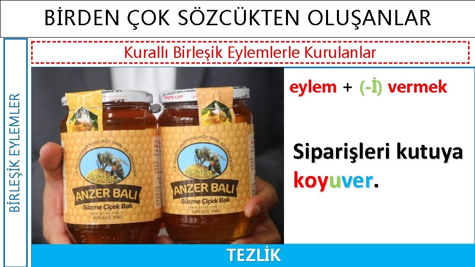 BİRDEN ÇOK SÖZCÜKTEN OLUŞANLAR BİRLEŞİK EYLEMLER Kurallı Birleşik Eylemlerle Kurulanlar eylem + (-İ) vermek