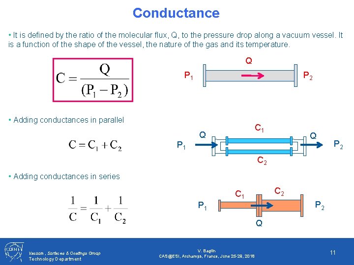 Conductance • It is defined by the ratio of the molecular flux, Q, to