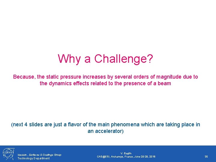 Why a Challenge? Because, the static pressure increases by several orders of magnitude due