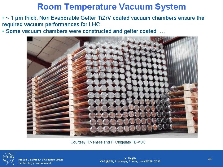 Room Temperature Vacuum System • ~ 1 μm thick, Non Evaporable Getter Ti. Zr.