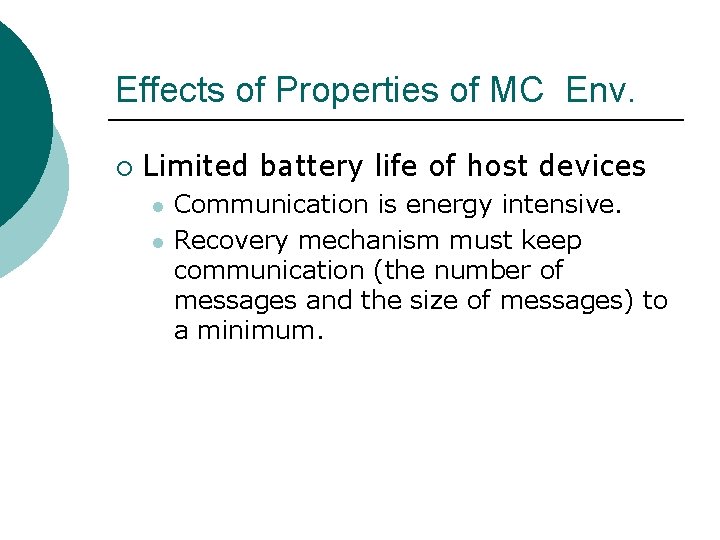 Effects of Properties of MC Env. ¡ Limited battery life of host devices l