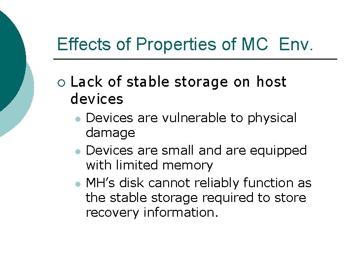 Effects of Properties of MC Env. ¡ Lack of stable storage on host devices