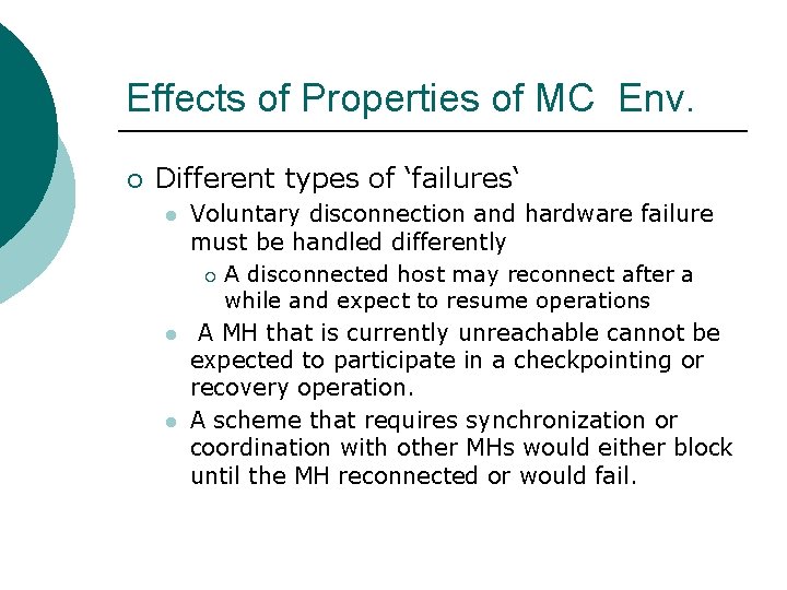 Effects of Properties of MC Env. ¡ Different types of ‘failures‘ l l l