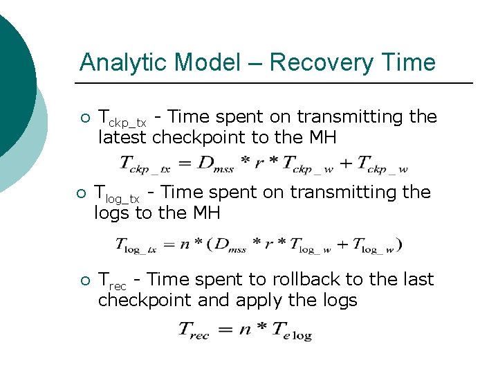 Analytic Model – Recovery Time ¡ ¡ ¡ Tckp_tx - Time spent on transmitting