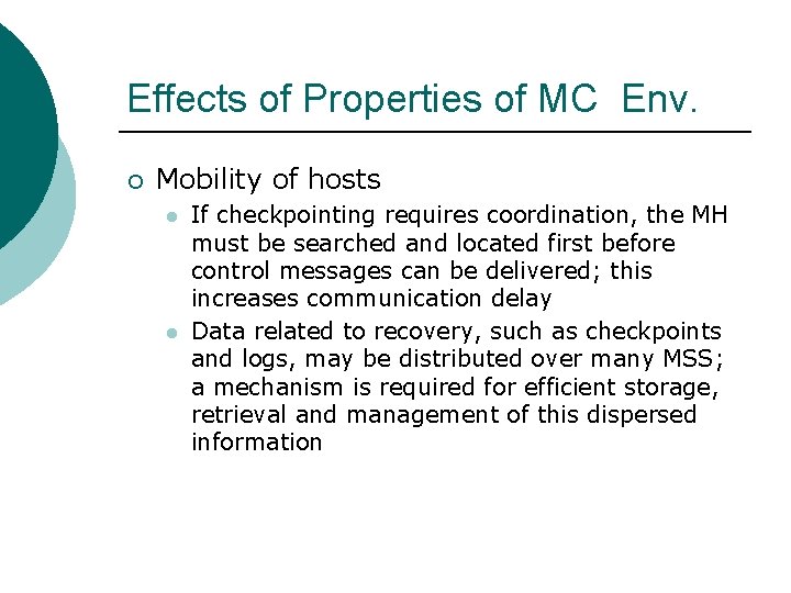 Effects of Properties of MC Env. ¡ Mobility of hosts l l If checkpointing