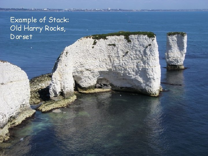 Example of Stack: Old Harry Rocks, Dorset 