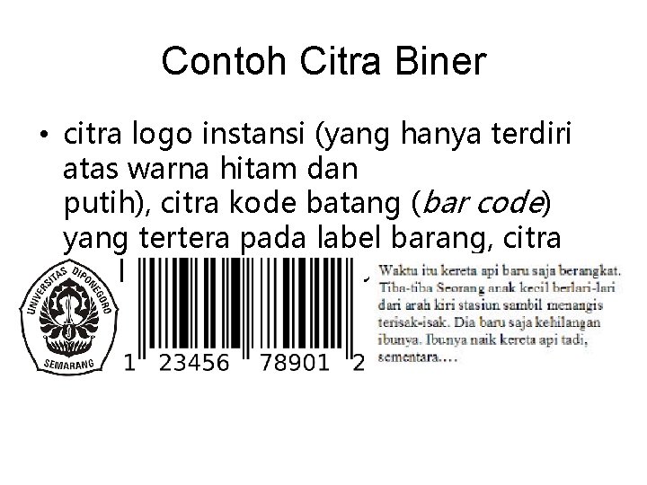 Contoh Citra Biner • citra logo instansi (yang hanya terdiri atas warna hitam dan