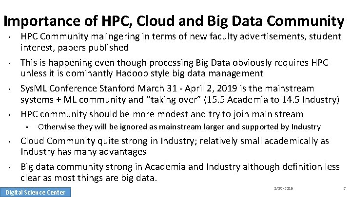 Importance of HPC, Cloud and Big Data Community • • HPC Community malingering in