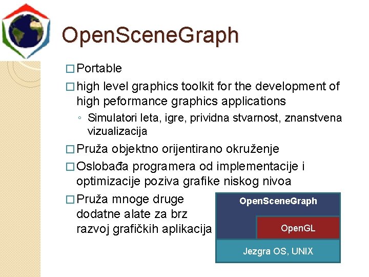 Open. Scene. Graph � Portable � high level graphics toolkit for the development of