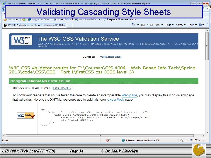 Validating Cascading Style Sheets CIS 4004: Web Based IT (CSS) Page 34 © Dr.